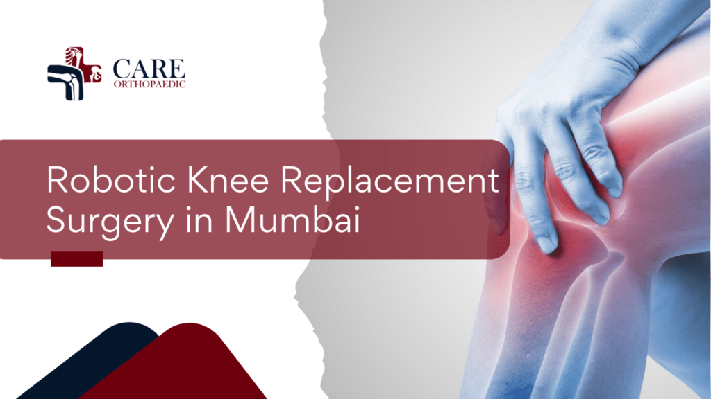 Robotic knee replacement in Mumbai